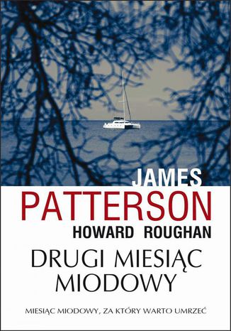 Drugi miesiąc miodowy James Patterson, Howard Roughan - okladka książki