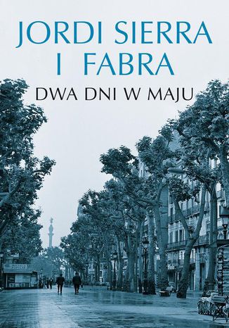 Dwa dni w maju Jordi Sierra i Fabra - okladka książki