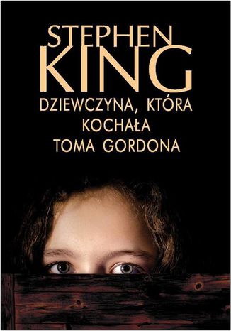 Dziewczyna, która kochała Toma Gordona Stephen King - okladka książki