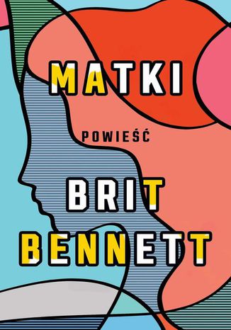 Matki Brit Bennett - okladka książki