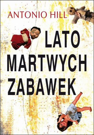 Lato martwych zabawek Antonio Hill - okladka książki