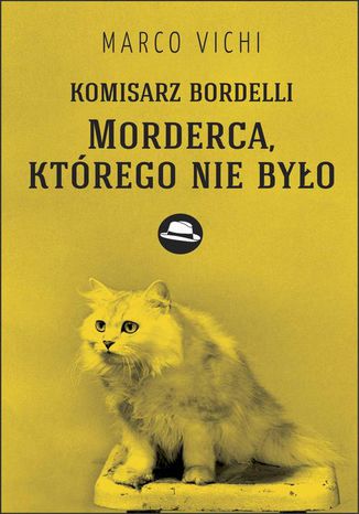 Komisarz Bordelli: Morderca, którego nie było Marco Vichi - okladka książki