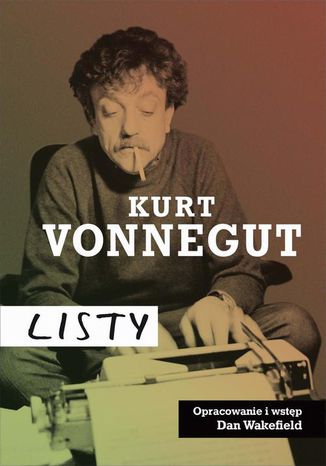 Kurt Vonnegut: Listy Kurt Vonnegut - okladka książki