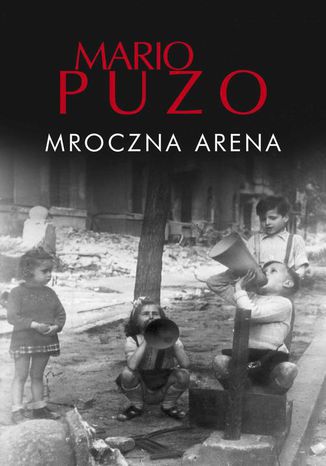 Mroczna arena Mario Puzo - okladka książki