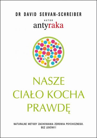 Nasze ciało kocha prawdę David Servan-Schreiber - okladka książki