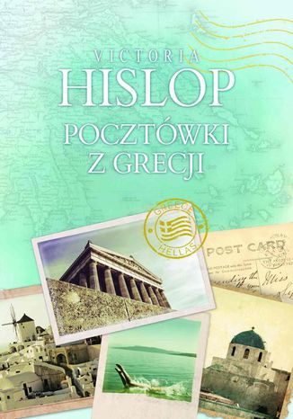 Pocztówki z Grecji Victoria Hislop - okladka książki