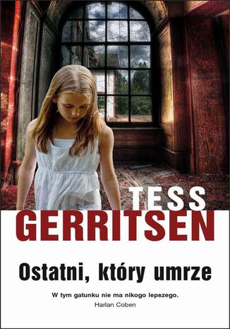 Ostatni, który umrze Tess Gerritsen - okladka książki