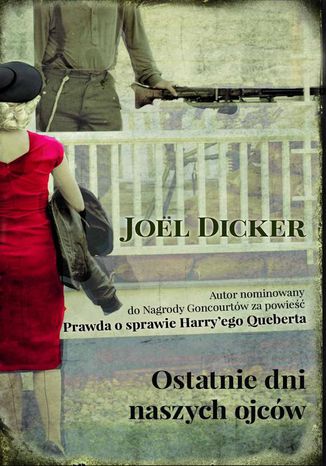 Ostatnie dni naszych ojców Joel Dicker - okladka książki