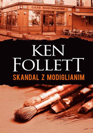 Skandal z Modiglianim Ken Follett - okladka książki