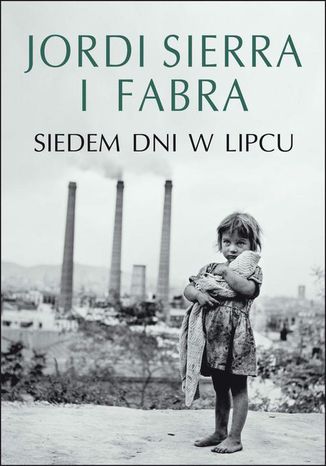 Siedem dni w lipcu Fabra Sierra, Jordi Sierra i Fabra - okladka książki