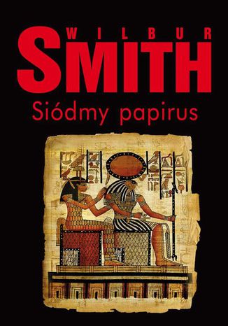 Siódmy papirus Wilbur Smith - okladka książki