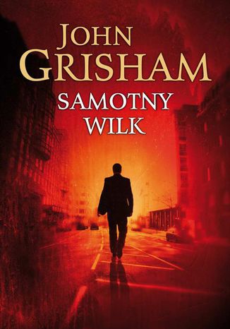 Samotny wilk John Grisham - okladka książki