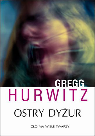 Ostry dyżur Gregg Hurwitz - okladka książki