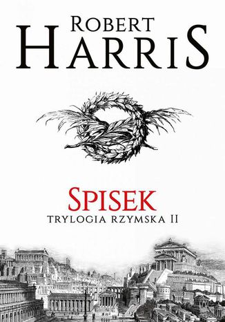 Spisek. Trylogia rzymska II Robert Harris - okladka książki
