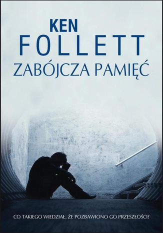 Zabójcza pamięć Ken Follett - okladka książki