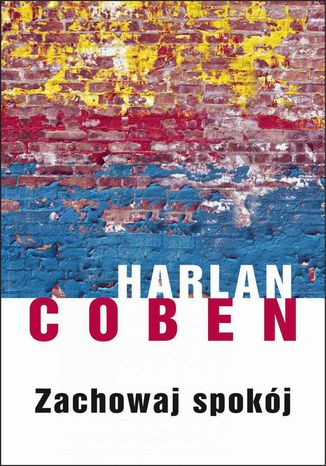 Zachowaj spokój Harlan Coben - okladka książki