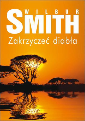 Zakrzyczeć diabła Wilbur Smith - okladka książki