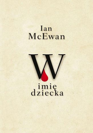 W imię dziecka Ian McEwan - okladka książki