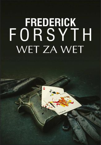 Wet za wet Frederick Forsyth - okladka książki