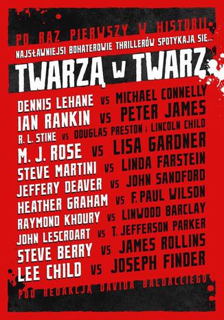 Twarzą w twarz Douglas Preston, Lincoln Child, Joseph Finder, James Rollins, Lee Child, David Baldacci, Michael Connelly, Dennis Lehane, Ian Rankin, Jeffrey Deaver - okladka książki