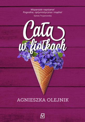 Cała w fiołkach Agnieszka Olejnik - okladka książki