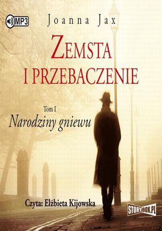 Zemsta i przebaczenie. Narodziny gniewu. Tom 1 Joanna Jax - okladka książki