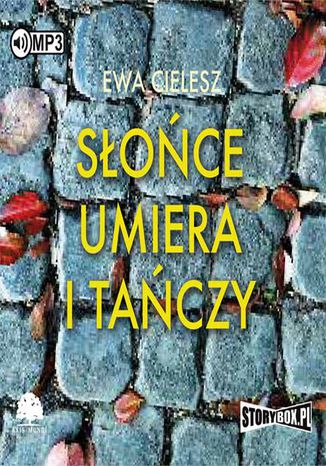 Słońce umiera i tańczy Tom 1 Ewa Cielesz - okladka książki