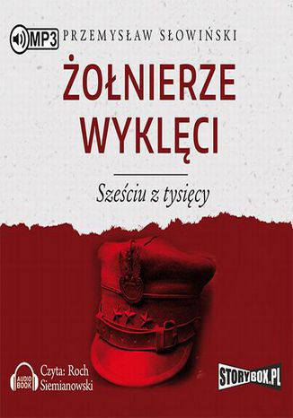 Żołnierze wyklęci Sześciu z tysięcy Przemysław Słowiński - okladka książki