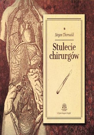 Stulecie Chirurgów Jurgen Thorwald - okladka książki