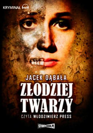 Złodziej twarzy Jacek Dąbała - okladka książki