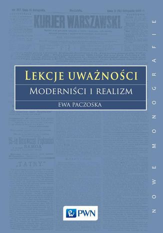 Lekcje uważności. Moderniści i realizm Ewa Paczoska - okladka książki