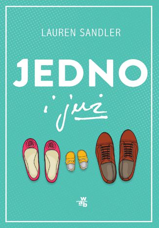 Jedno i już Lauren Sandler - okladka książki