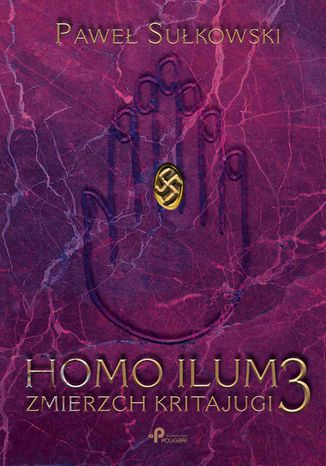 Homo Ilum 3. Zmierz Kritajugi Paweł Sułkowski - okladka książki