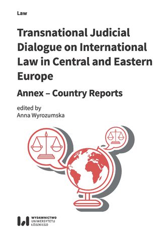 Transnational Judicial Dialogue on International Law in Central and Eastern Europe. Annex - National Reports Anna Wyrozumska - okladka książki