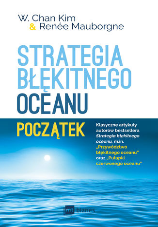 Strategia błękitnego oceanu. Początek W. Chan Kim, Renee Mauborgne - okladka książki
