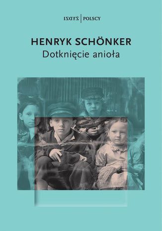 Dotknięcie anioła Henryk Schonker - okladka książki