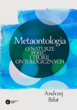 Metaontologia. O naturze pojęć i teorii ontologicznych Andrzej Biłat - okladka książki