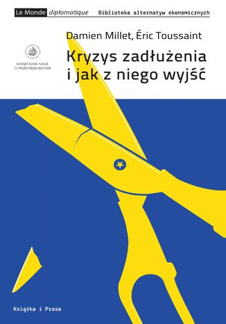 Kryzys zadłużenia i jak z niego wyjść Damien Millet, Eric Toussaint - okladka książki