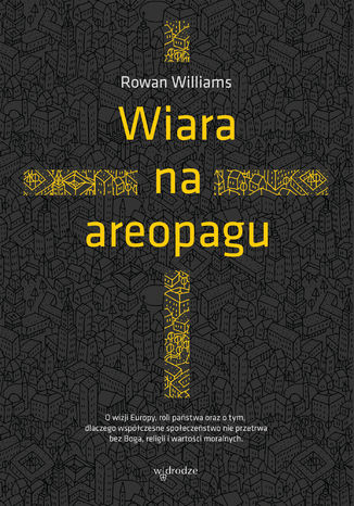 Wiara na areopagu Rowan Williams - okladka książki