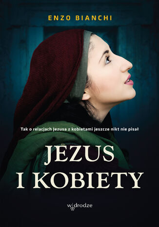 Jezus i kobiety Enzo Bianchi - okladka książki