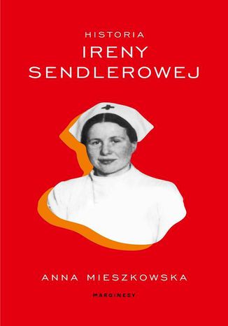 Historia Ireny Sendlerowej Anna Mieszkowska - okladka książki