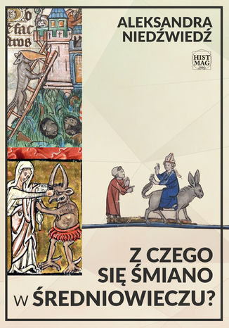 Z czego się śmiano w średniowieczu? Aleksandra Niedźwiedź - okladka książki