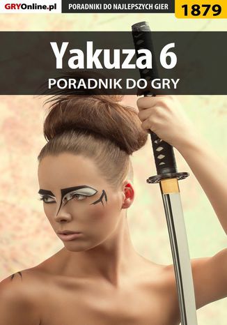 Yakuza 6: The Song of Life - poradnik do gry Grzegorz "Alban3k" Misztal - okladka książki