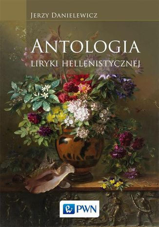 Antologia liryki hellenistycznej Jerzy Danielewicz - okladka książki