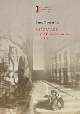 Reportaże z warszawskiego getta Perec Opoczyński - okladka książki