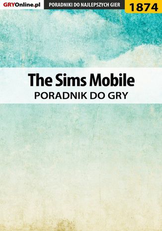 The Sims Mobile - poradnik do gry Natalia "N.Tenn" Fras - okladka książki