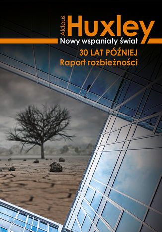 Nowy wspaniały świat 30 lat później. Raport rozbieżności Aldous Huxley - okladka książki