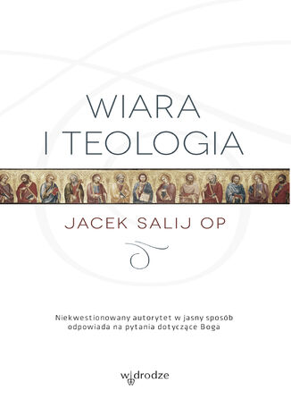 Wiara i teologia Jacek Salij OP - okladka książki
