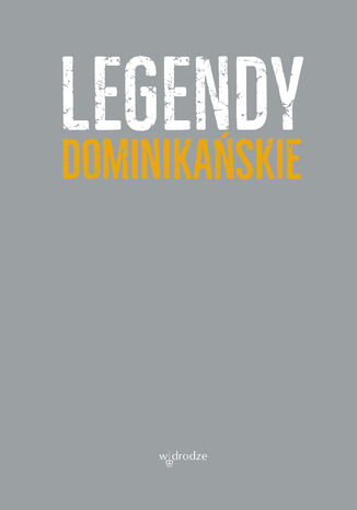 Legendy dominikańskie Jacek Salij OP - okladka książki