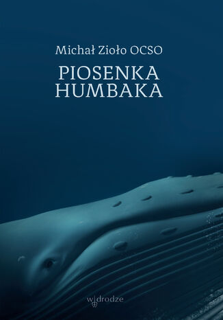 Piosenka humbaka Michał Zioło OCSO - okladka książki